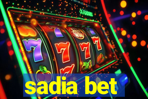 sadia bet